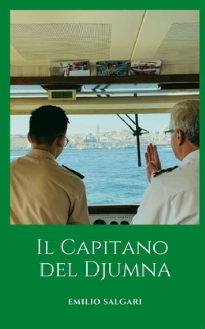 Cover for Emilio Salgari · Il Capitano del Djumna: Un'emozionante storia di avventura in mare (Paperback Book) (2021)