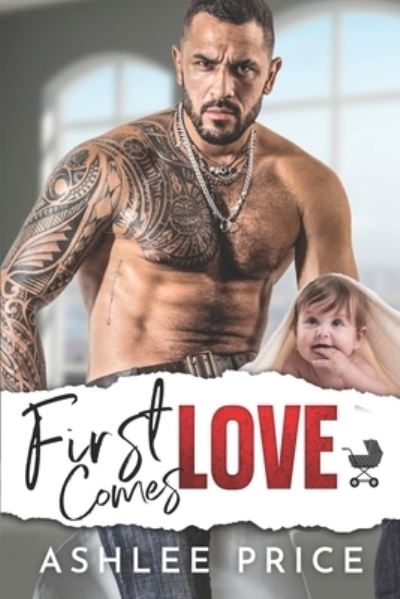 Cover for Ashlee Price · First Comes Love: Ein Grumpy Boss Surprise Baby Liebesroman (Paperback Book) (2021)