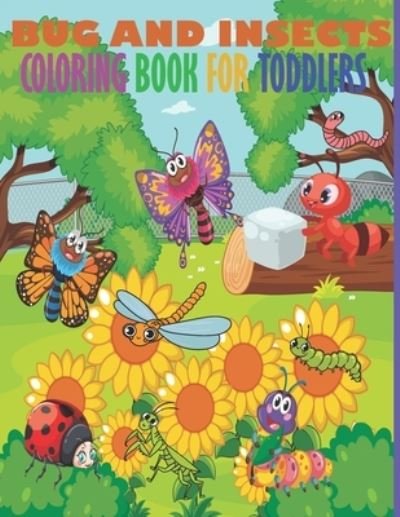 Cover for My Dream Coloring · Bug and Insects coloring book for toddlers: Great Easy To Color Book for Toddlers and Kids (Paperback Book) (2021)
