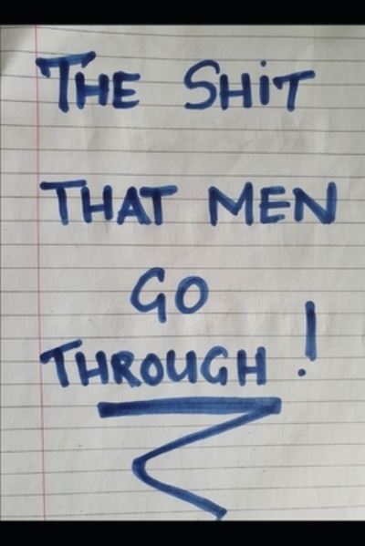 Cover for Kay Kay · The Shit That Men Go Through. (Paperback Book) (2021)