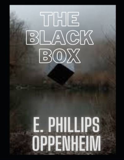 Cover for Edward Phillips Oppenheim · The Black Box (Paperback Book) (2021)