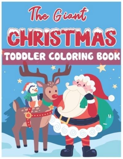 The Giant Christmas Toddler Coloring Book - John Williams - Bøger - Independently Published - 9798558168754 - 3. november 2020