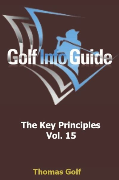 Golf Info Guide - Thomas Golf - Livres - Independently Published - 9798561827754 - 9 novembre 2020
