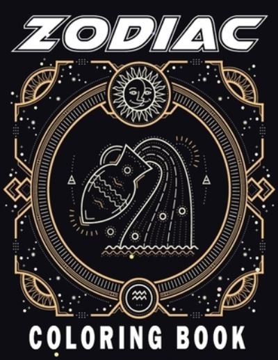 Zodiac Coloring Book - House - Böcker - Independently Published - 9798566231754 - 17 november 2020