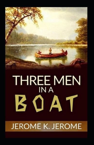 Cover for Jerome K Jerome · Three Men in a Boat Illustrated (Taschenbuch) (2020)