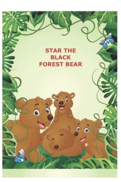 Cover for Edelia Dede M Martinez · Star The Black Forest Bear (Paperback Bog) (2021)