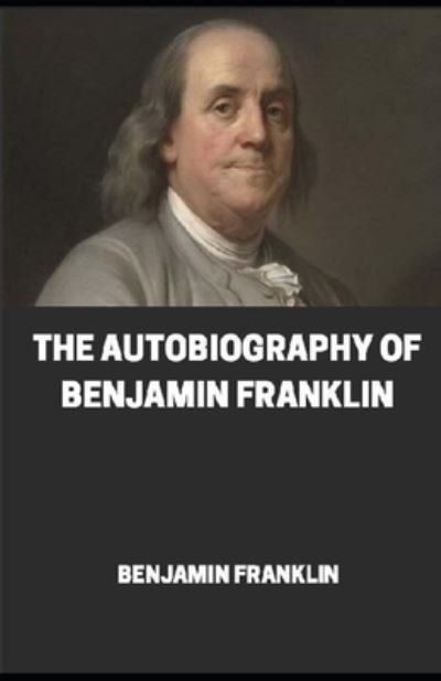 Cover for Benjamin Franklin · Autobiography of Benjamin Franklin illustrated (Pocketbok) (2021)