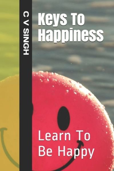 Cover for C V Singh · Keys To Happiness (Pocketbok) (2021)