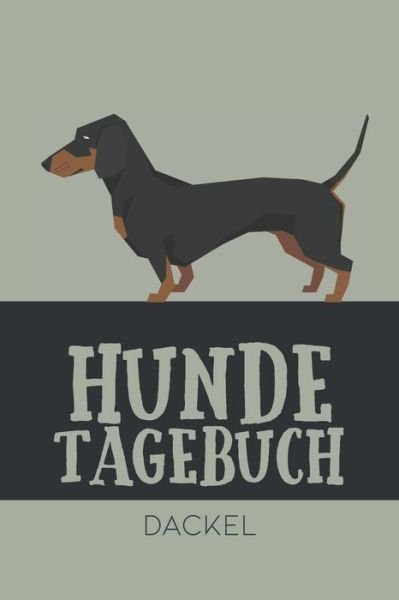 Hundetagebuch Dackel - Dog Kings - Książki - Independently Published - 9798602168754 - 21 stycznia 2020