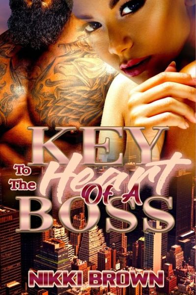 Cover for Nikki Brown · Key To The Heart Of A Boss (Paperback Book) (2020)