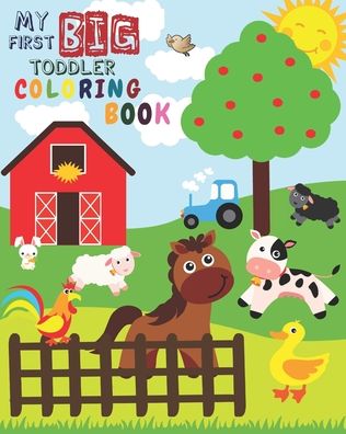 Cover for Childhood Memories Studio · My First Big Toddler Coloring Book: Toddler Coloring Book For Kids Ages 1-3 Simple Activity Animals Coloring Book Fun Coloring Book For Toddlers (v.1) (Paperback Book) (2020)