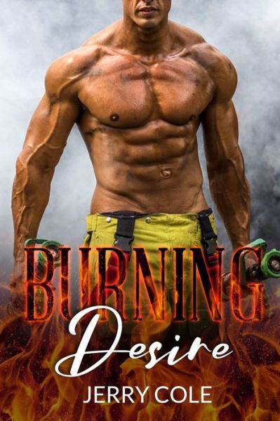 Burning Desire - Jerry Cole - Books - Independently Published - 9798636899754 - April 13, 2020