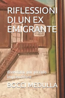 Cover for Bocci Benedetto Medulla · Riflessioni Di Un Ex Emigrante (Paperback Book) (2020)