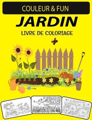 Jardin Livre de Coloriage - Black Rose Press House - Bücher - Independently Published - 9798698154754 - 15. Oktober 2020