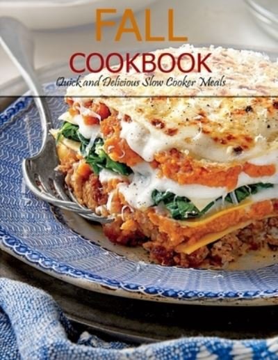 Fall Cookbook - Vuanh Nguye Tra - Bøker - Independently Published - 9798703065754 - 1. februar 2021