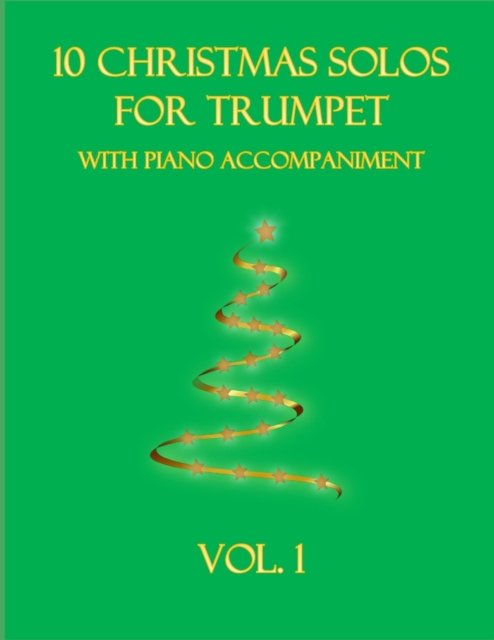 Cover for B C Dockery · 10 Christmas Solos for Trumpet with Piano Accompaniment: Vol. 1 (Paperback Bog) (2021)
