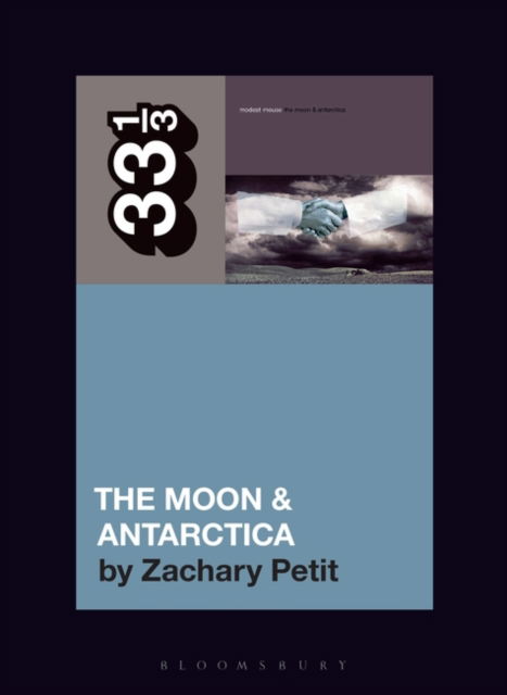 Petit, Zachary (Freelance Journalist, USA) · Modest Mouse’s The Moon & Antarctica - 33 1/3 (Paperback Book) (2024)