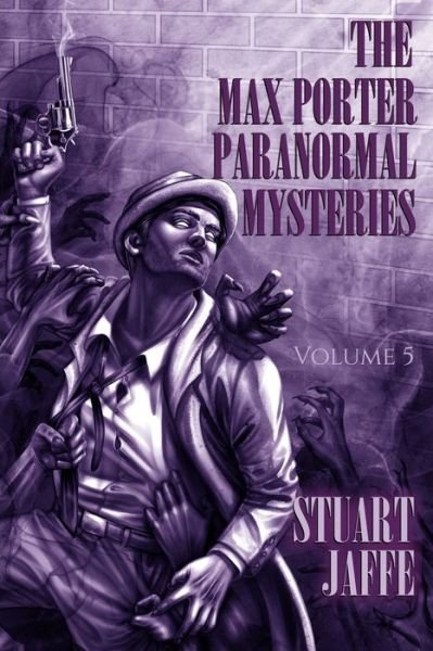 Cover for Stuart Jaffe · The Max Porter Paranormal Mysteries: Volume 5 - Max Porter Paranormal Mysteries Box Set (Paperback Book) (2022)