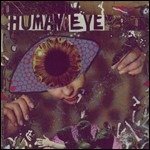 Human Eye - Human Eye - Muziek - IN THE RED - 9991009012754 - 28 maart 2005