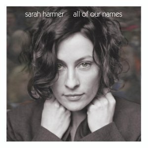 Sarah Harmer · All Of Our Names (CD) (2004)