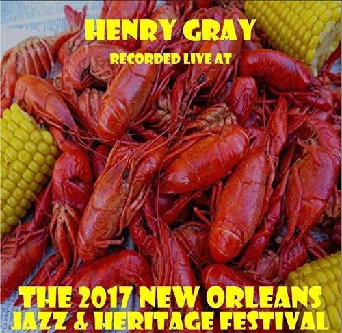 Cover for Henry Gray · Live at Jazzfest 2017 (CD) (2017)