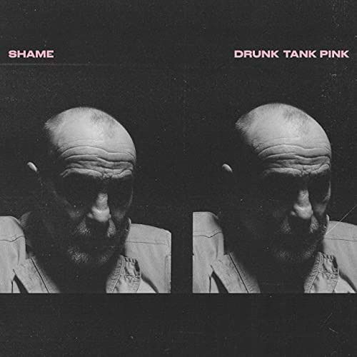 Drunk Tank Pink - Shame - Musiikki - DEAD OCEANS - 0617308017755 - perjantai 11. helmikuuta 2022