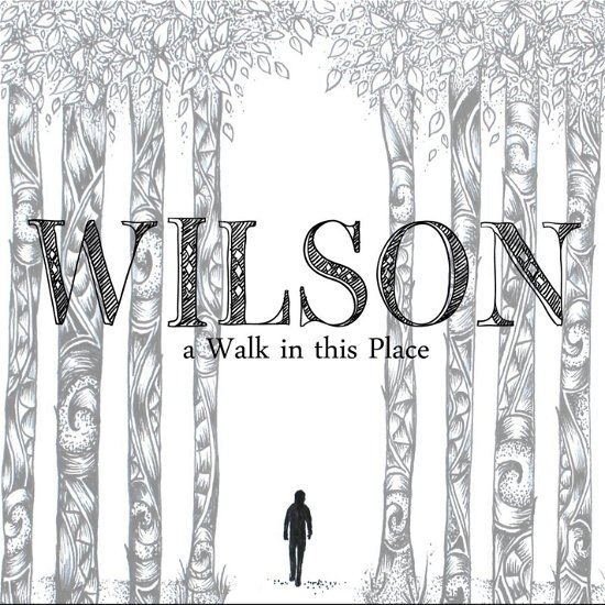 Cover for Wilson · Walk in This Place (CD) (2017)