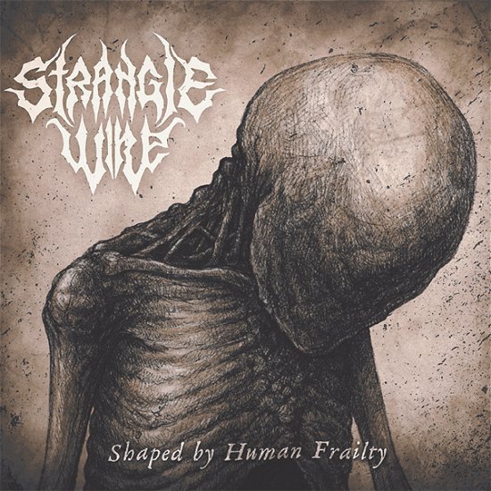 Strangle Wire · Shaped by Human Frailty (CD) (2022)