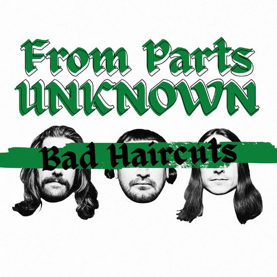 From Parts Unknown · Bad Haircuts (LP) (2025)