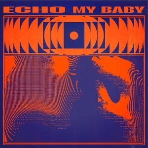 Cover for My Baby · Echo (CD) (2025)