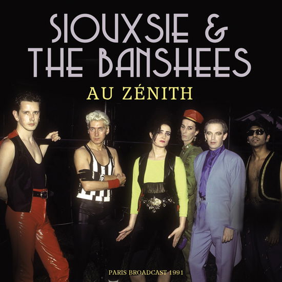 Au Zenith - Siouxsie & the Banshees - Musique - UNICORN - 0823564036755 - 10 février 2023