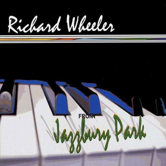 Jazzbury Park - Richard Wheeler - Music - Raw Jazz Productions - 0844553013755 - July 14, 2009