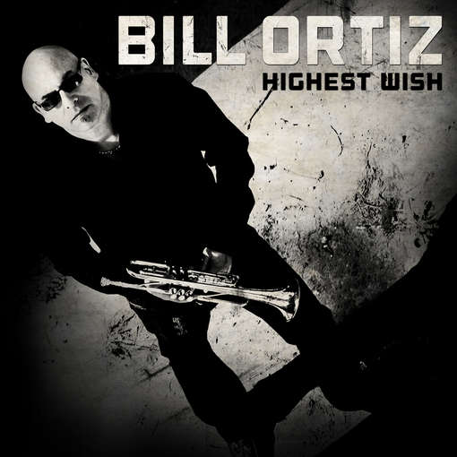 Bill Ortiz · Highest Wish (CD) (2012)