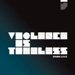Cover for Division of Laura Lee · Violence is Timeless (CD) (2009)