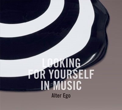 Looking for Yourself in Music - Alter Ego - Musik - PLAYWRIGHT - 4988044066755 - 22. september 2021