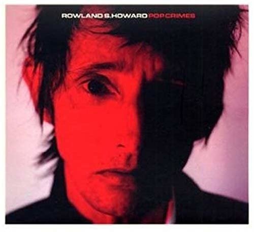 Cover for Rowland S. Howard · Pop Crimes (LP) (2020)