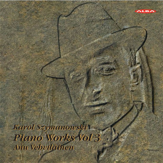 Piano Works Vol. 3 - Anu Vehvilainen - Karol Szymanowski - Muziek - ALBA RECORDS - 6417513103755 - 29 september 2014