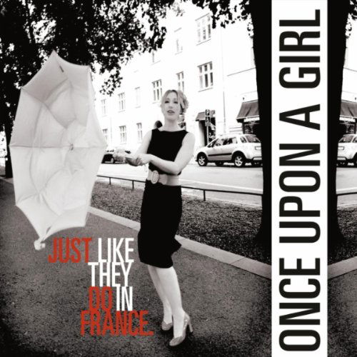 Cover for Once Upon A Girl · Just They Do In France (CD) (2010)