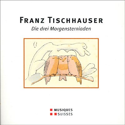 Cover for Tischhauser / Schweizer Kammerchor · Die Drei Morgensterniaden (CD) (2006)