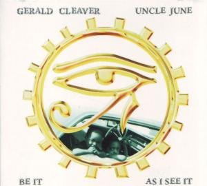 Be It As I See It - Gerald Cleaver - Musikk - FRESH SOUND NEW TALENT - 8427328423755 - 28. februar 2011