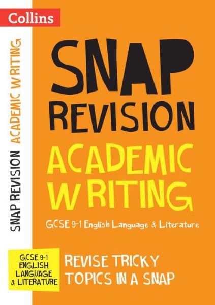 Cover for Collins GCSE · GCSE 9-1 Academic Writing Revision Guide: Ideal for the 2025 and 2026 Exams - Collins GCSE Grade 9-1 SNAP Revision (Paperback Book) (2022)