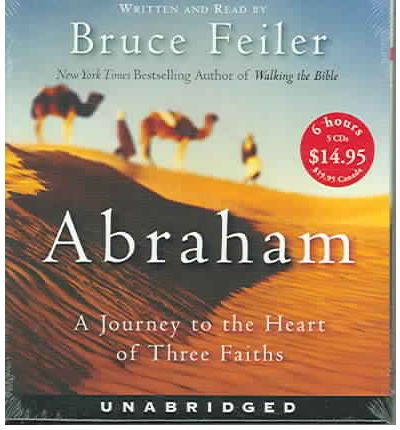 Abraham CD Low Price: a Journey to the Heart of Three Faiths - Bruce Feiler - Äänikirja - HarperAudio - 9780060872755 - tiistai 16. elokuuta 2005