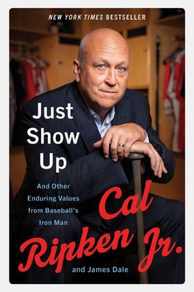 Cover for Cal Ripken Jr. · Just Show Up: And Other Enduring Values from Baseball's Iron Man (Pocketbok) (2020)