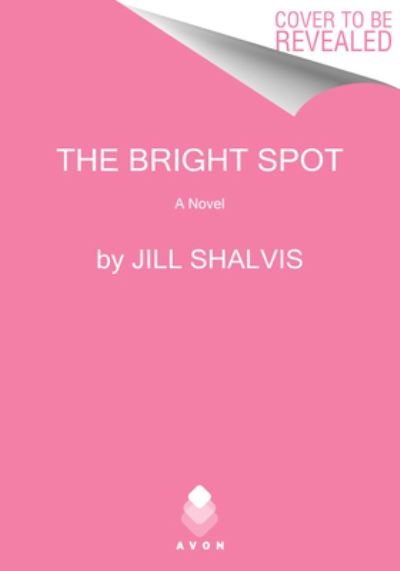 Cover for Jill Shalvis · The Bright Spot: A Novel - The Sunrise Cove Series (Paperback Book) (2024)