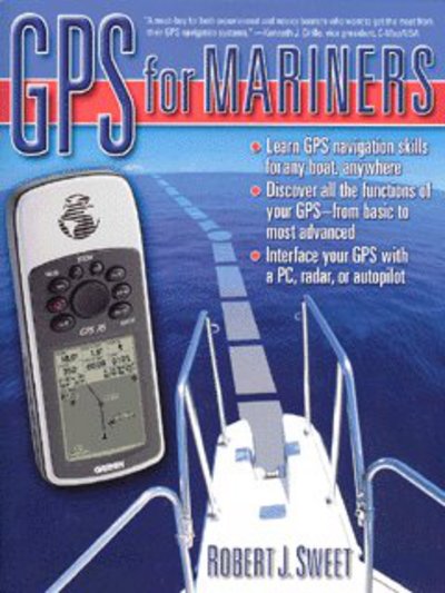 GPS for Mariners - Robert Sweet - Książki - McGraw-Hill Education - Europe - 9780071410755 - 16 kwietnia 2003