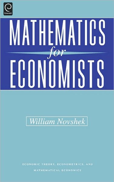 Cover for William Novshek · Mathematics for Economists - Economic Theory, Econometrics, and Mathematical Economics (Hardcover Book) (1993)