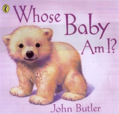 Whose Baby Am I? - John Butler - Bøker - Penguin Random House Children's UK - 9780140567755 - 3. mai 2001