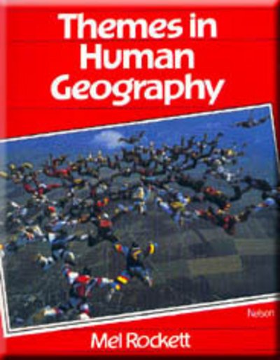 Themes in Human Geography - Mel Rockett - Libros - Thomas Nelson Publishers - 9780174342755 - 1 de diciembre de 1990