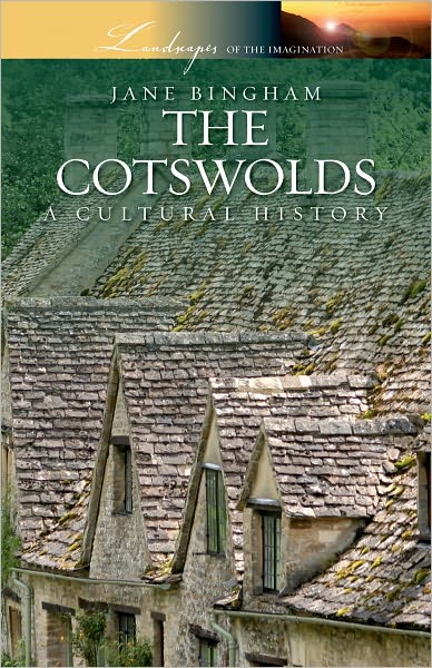 Cover for Jane Bingham · The Cotswolds: a Cultural History (Landscapes of the Imagination) (Taschenbuch) (2010)