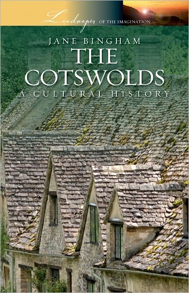 Cover for Jane Bingham · The Cotswolds: a Cultural History (Landscapes of the Imagination) (Paperback Bog) (2010)